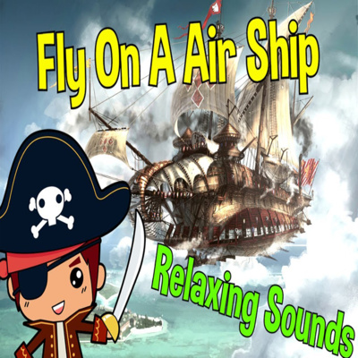 Airship Sounds Relaxing Ambience 1 Hour