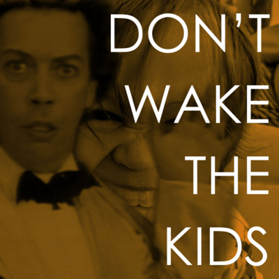 DON\'T WAKE THE KIDS
