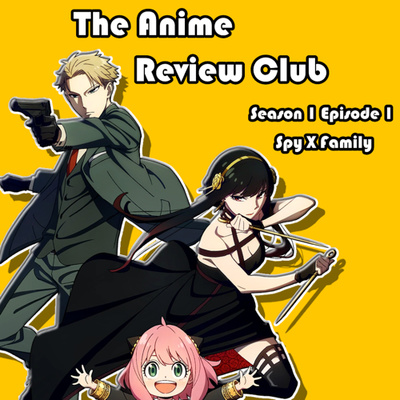 S1 EP 1: SPY X FAMILY