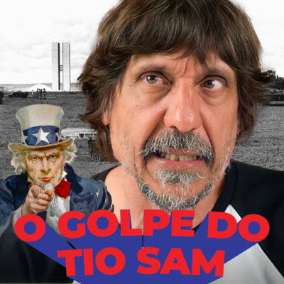 Golpe de 64: A operação Brother Sam - Eduardo Bueno #100