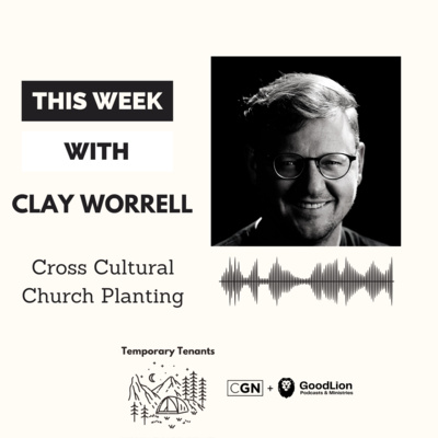 Clay Worrell - Cross Cultural Church Planting 