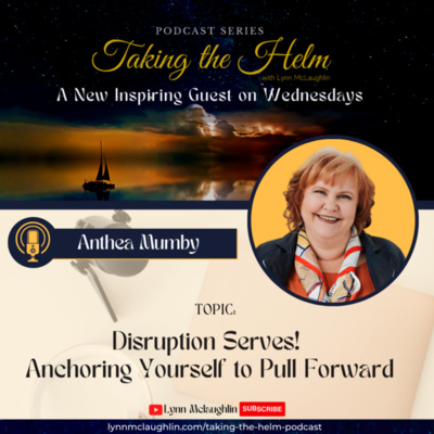 Ep 112: Anthea Mumby | Disruption Serves! Anchoring Yourself to Pull Forward