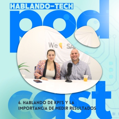 6. Hablando de los KPI's y la importancia de medir los resultados de tu negocio con Roberto Gómez