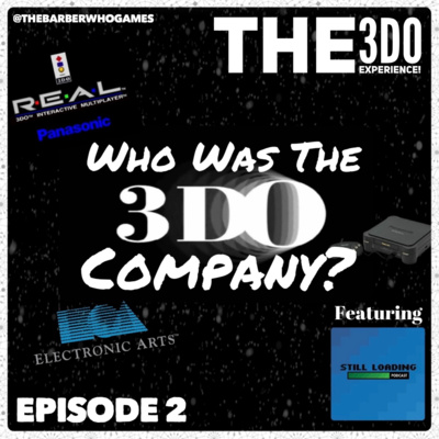 The 3DO Experience - Episode 2: Who Was The 3DO Company? (ft. Josh of Still Loading Podcast) episode artwork