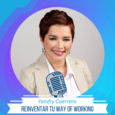 5 pasos para reinventar tu Way of Working. Entrevista #aprendeyHAZLO