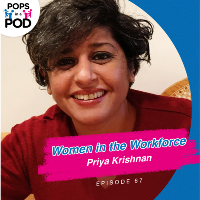 Episode 67 - Women in the Workforce - Priya Krishnan