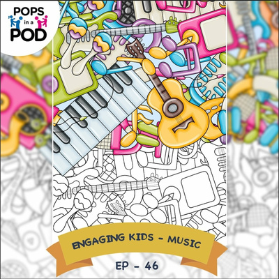 EP 46 - Engaging Kids - Music