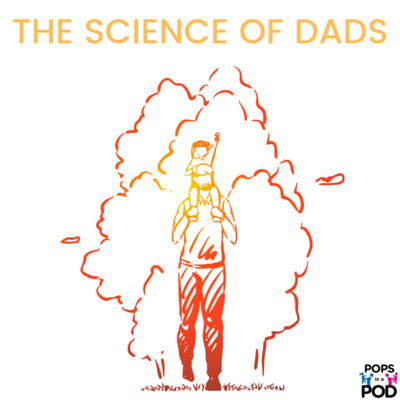 104 - The Science of Dads Pt. 1 