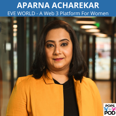 EP 115 - Eve World: A Web3 platform for Women - Aparna Acharekar