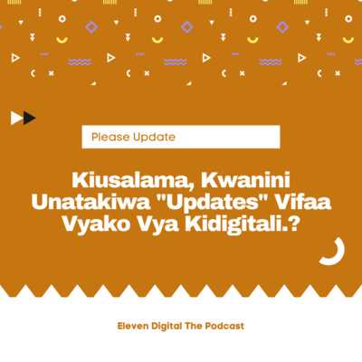 Kiusalama, Kwanini Unatakiwa "Updates" Vifaa Vyako Vya Kidigitali.