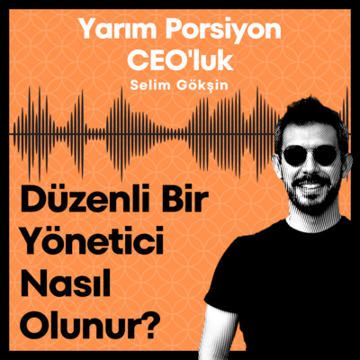 #6 - Düzenli Bir Yönetici Nasıl Olunur? #6 - Düzenli Bir Yönetici Nasıl Olunur?