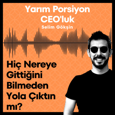 #17 - Hiç Nereye Gittiğini Bilmeden Yola Çıktın mı? #17 - Hiç Nereye Gittiğini Bilmeden Yola Çıktın mı?