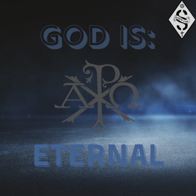 12. Who Is God? Eternal!