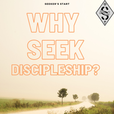 13. Why Seek Discipleship? Ft. Chris Bennett