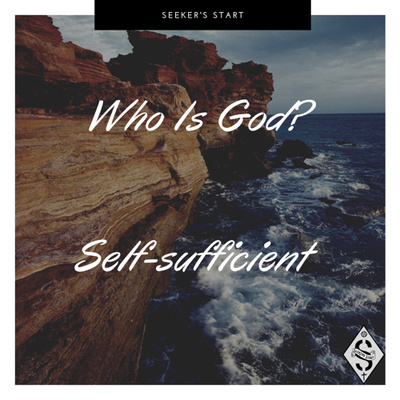 14. Who is God? Self-sufficient!