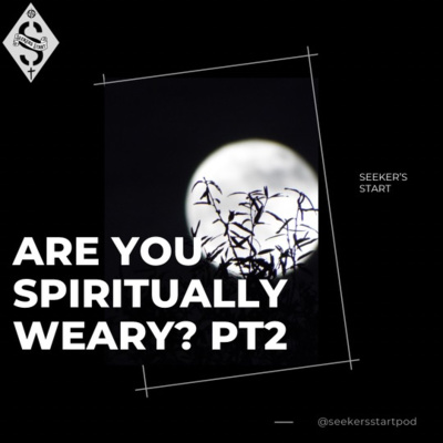 16. Are You Spiritually Weary? Part 2 (Lack of Discipline)