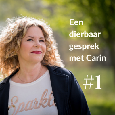 Een dierbaar gesprek met Carin