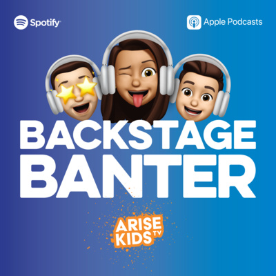 ARISE Kids TV - Backstage Banter