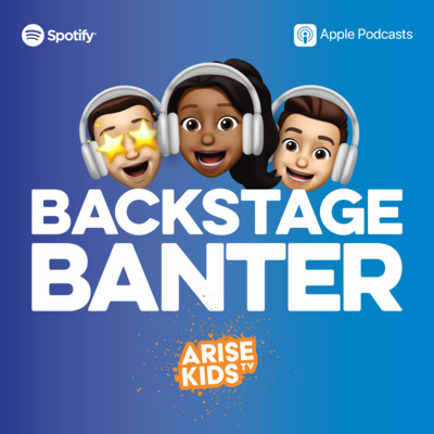 ARISE Kids TV - Backstage Banter