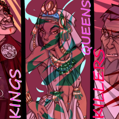 Ep. #22 "Kings, Queens and Killers: Rules of Engagement"