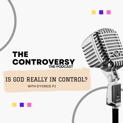 Is God really in Control?(God's Sovereignty)