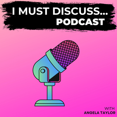 I Must Discuss...