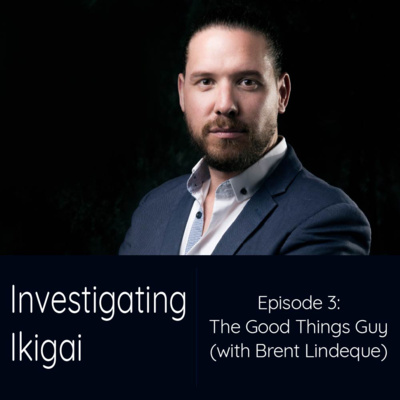 Episode 3 - The Good Things Guy (with Brent Lindeque)