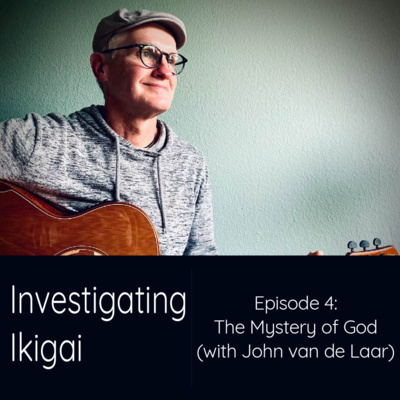 Episode 4 - The Mystery of God (with John van de Laar)