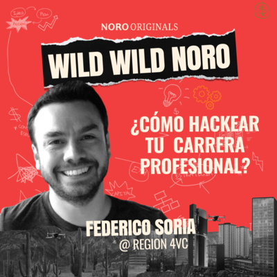 007. ¿Cómo hackear tu vida profesional? | Federico Soria, cofundador de Region 4VC