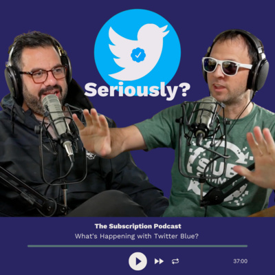 What's Happening with Twitter Blue? & Other Subscription Industry NEWS