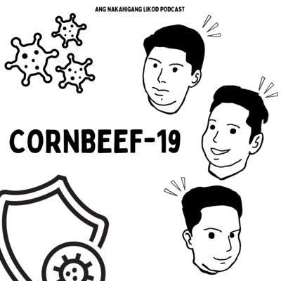 Cornbeef-19 | Ep. 4