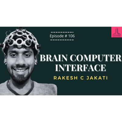 MIND CONTROLLED TECHNOLOGY- BRAIN COMPUTER INTERFACE - RAKESH C JAKATI : FOUNDER - SKY BRAIN episode artwork