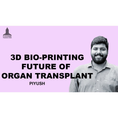 3D PRINTED ORGANS - PIYUSH PADMANABHAN CO-CEO | CO-FOUNDER NEXT BIG INNOVATION LABS episode artwork