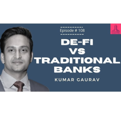 WILL DE-FI KILL THE BANKING INDUSTRY - KUMAR GAURAV- FOUNDER: CASHAA