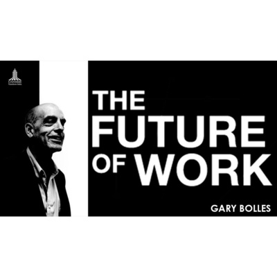 WORK FROM HOME THE FUTURE OF WORK ?- GARY BOLLES- CHAIR FUTURE OF WORK - SINGULARITY UNIVERSITY episode artwork