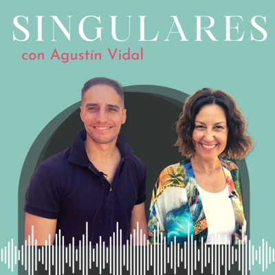 SINGULARES con AGUSTÍN VIDAL SINGULARES con AGUSTÍN VIDAL