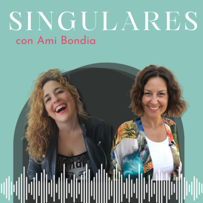SINGULARES con AMI BONDIA SINGULARES con AMI BONDIA