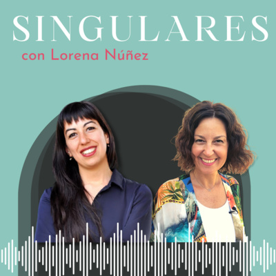SINGULARES con LORENA NÚÑEZ SINGULARES con LORENA NÚÑEZ