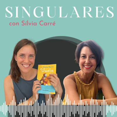 SINGULARES con SÍLVIA CARRÉ SINGULARES con SÍLVIA CARRÉ