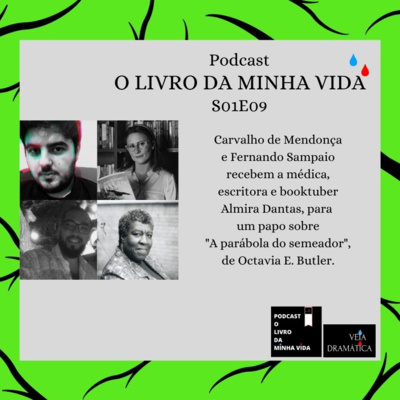 S01E09 - A parábola do semeador, de Octavia E. Butler (com Almira Dantas)