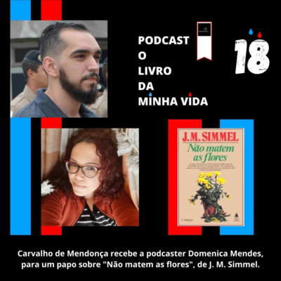 S02E08 - Não matem as flores, de J. M. Simmel (com Domenica Mendes)