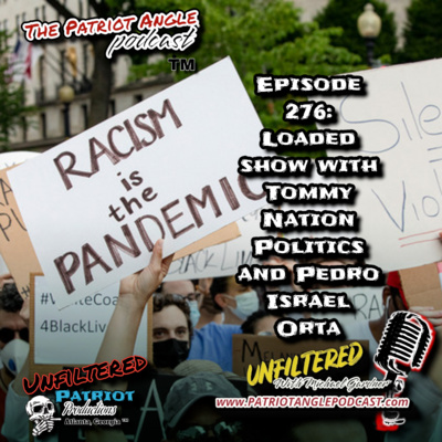 Episode 276: Loaded show with Tommy Nation Politics and Pedro Israel Orta episode artwork