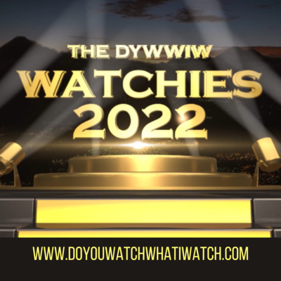 The 2022 'Do You Watch What I Watch' Watchies episode artwork