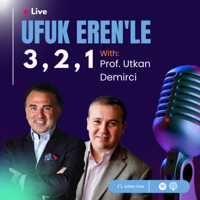 Ufuk Eren'le 3,2,1: Prof. Utkan Demirci