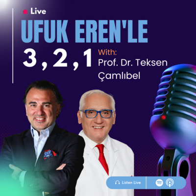 Ufuk Eren'le 3,2,1: Prof. Dr. Teksen Çamlıbel