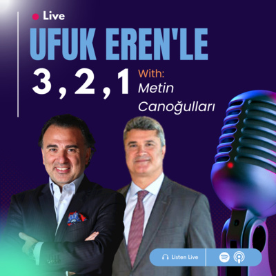 Ufuk Eren'le 3,2,1: Metin Canoğulları
