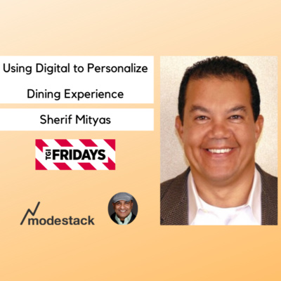 Sherif Mityas CIO: TGI Fridays Using Digital and Data to Create Customer Experience