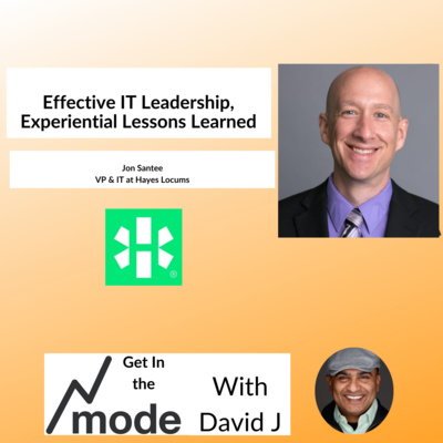 Effective IT leadership, Experiential Lessons Learned with Jon Santee