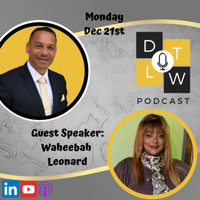 Episode 45: Leadership and Excellence with Waheebah Leonard.
