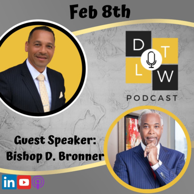Episode 51: Leadership and Faith with Bishop D. Bronner.